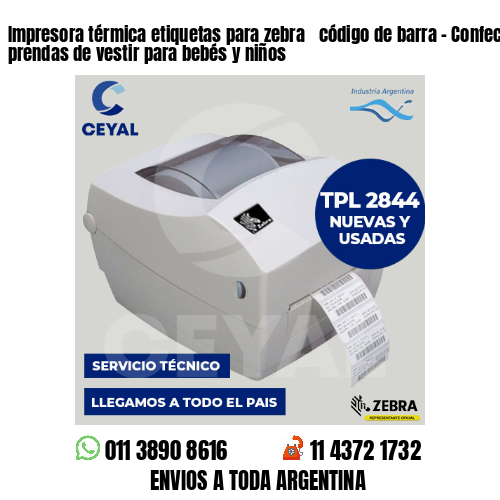 Impresora térmica etiquetas para zebra  código de barra – Confección de prendas de vestir para bebés y niños